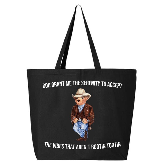 God Grant Me The Serenity To Accept The Vibes That Aren’t Rootin Tootin 25L Jumbo Tote