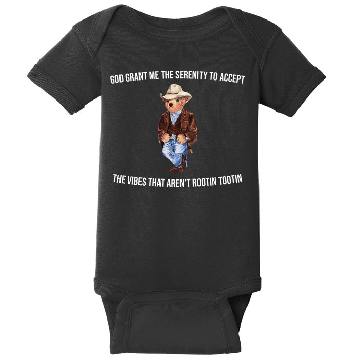 God Grant Me The Serenity To Accept The Vibes That Aren’t Rootin Tootin Baby Bodysuit