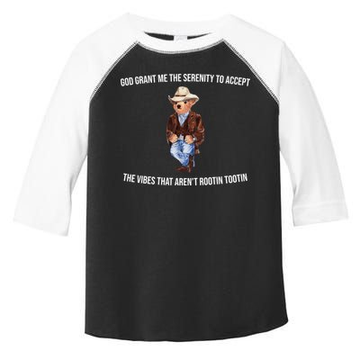 God Grant Me The Serenity To Accept The Vibes That Aren’t Rootin Tootin Toddler Fine Jersey T-Shirt