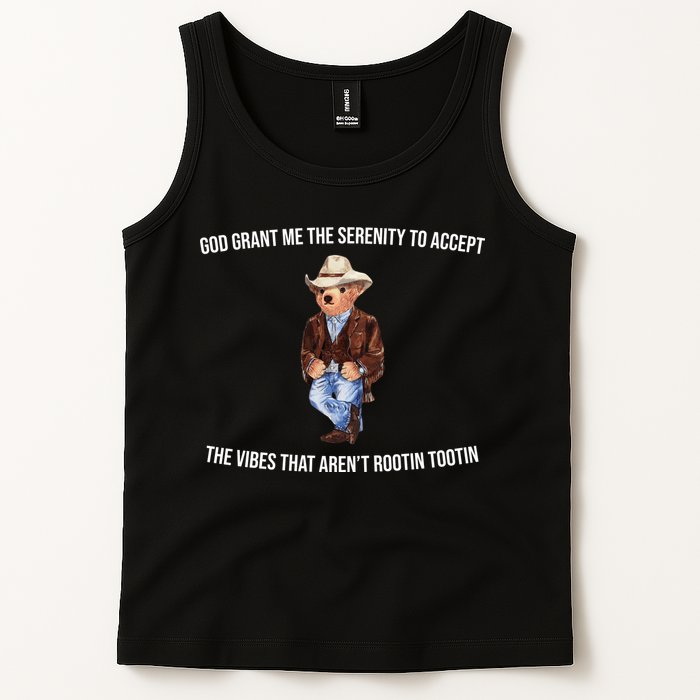 God Grant Me The Serenity To Accept The Vibes That Aren’t Rootin Tootin Tank Top