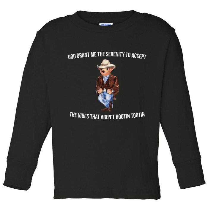 God Grant Me The Serenity To Accept The Vibes That Aren’t Rootin Tootin Toddler Long Sleeve Shirt