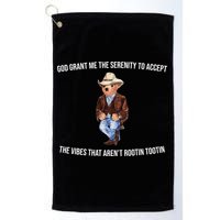 God Grant Me The Serenity To Accept The Vibes That Aren’t Rootin Tootin Golf Towel