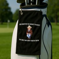 God Grant Me The Serenity To Accept The Vibes That Aren’t Rootin Tootin Golf Towel