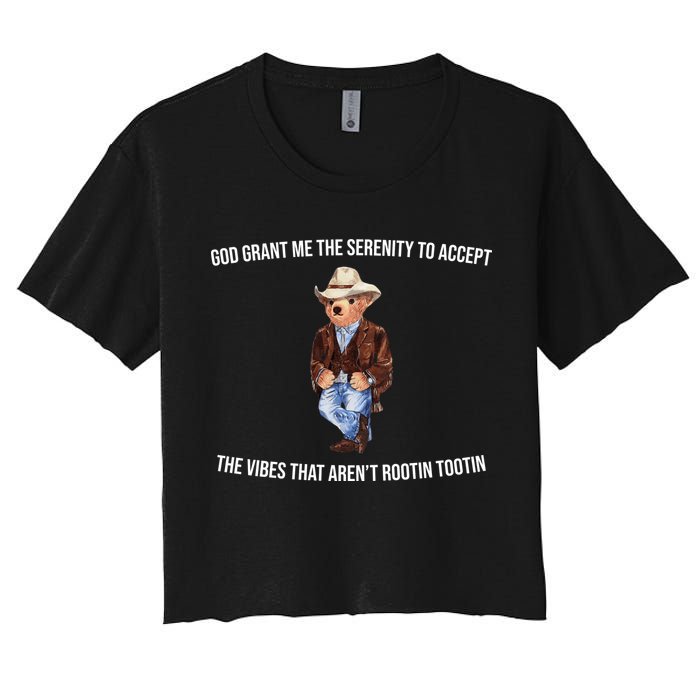God Grant Me The Serenity To Accept The Vibes That Aren’t Rootin Tootin Crop Top