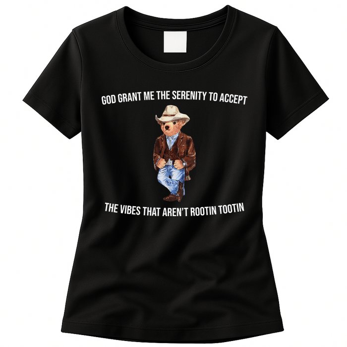 God Grant Me The Serenity To Accept The Vibes That Aren’t Rootin Tootin Womens T-Shirt