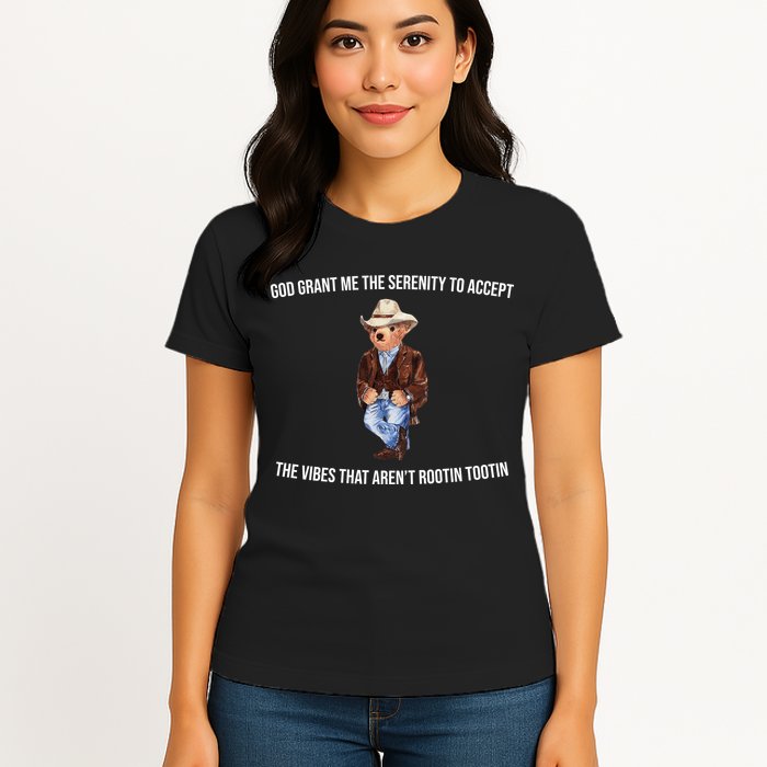 God Grant Me The Serenity To Accept The Vibes That Aren’t Rootin Tootin Womens T-Shirt