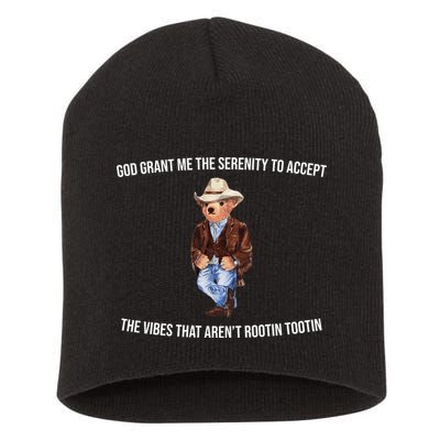 God Grant Me The Serenity To Accept The Vibes That Aren’t Rootin Tootin Short Acrylic Beanie