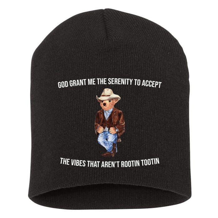 God Grant Me The Serenity To Accept The Vibes That Aren’t Rootin Tootin Short Acrylic Beanie