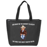 God Grant Me The Serenity To Accept The Vibes That Aren’t Rootin Tootin Zip Tote Bag