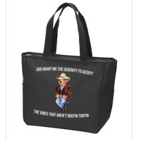 God Grant Me The Serenity To Accept The Vibes That Aren’t Rootin Tootin Zip Tote Bag