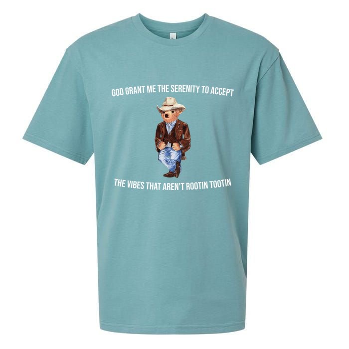 God Grant Me The Serenity To Accept The Vibes That Aren’t Rootin Tootin Sueded Cloud Jersey T-Shirt