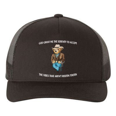 God Grant Me The Serenity To Accept The Vibes That Arent Rootin Tootin Yupoong Adult 5-Panel Trucker Hat