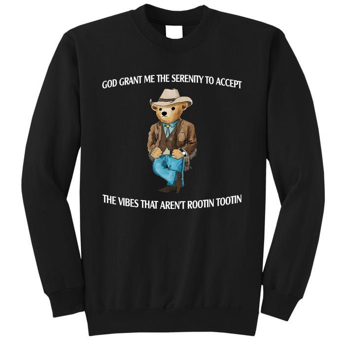 God Grant Me The Serenity To Accept The Vibes That Arent Rootin Tootin Sweatshirt