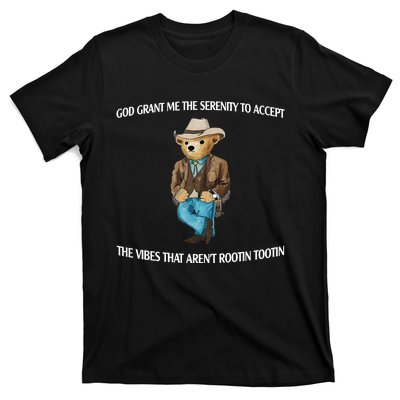 God Grant Me The Serenity To Accept The Vibes That Arent Rootin Tootin T-Shirt