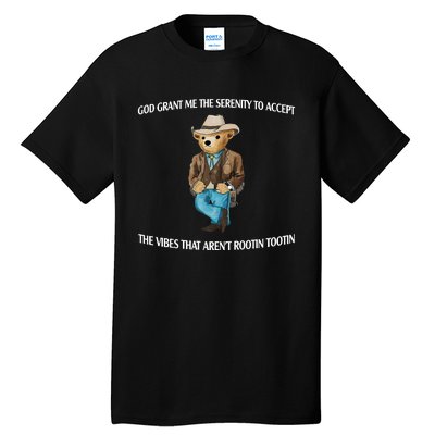 God Grant Me The Serenity To Accept The Vibes That Arent Rootin Tootin Tall T-Shirt