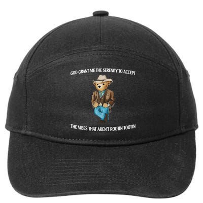 God Grant Me The Serenity To Accept The Vibes That Arent Rootin Tootin 7-Panel Snapback Hat