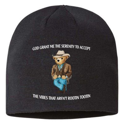 God Grant Me The Serenity To Accept The Vibes That Arent Rootin Tootin Sustainable Beanie