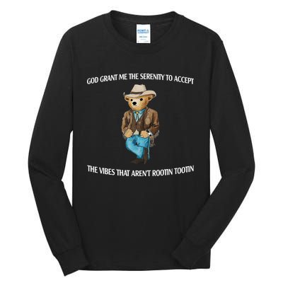 God Grant Me The Serenity To Accept The Vibes That Arent Rootin Tootin Tall Long Sleeve T-Shirt