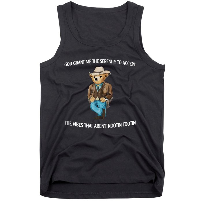 God Grant Me The Serenity To Accept The Vibes That Arent Rootin Tootin Tank Top