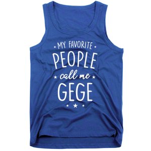 Gege Gift: My Favorite People Call Me Gege Gift Tank Top