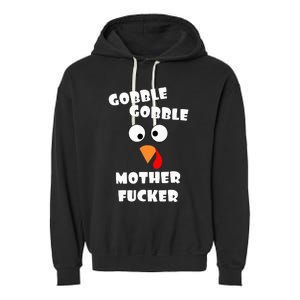 Gobble Gobble Motherfucker Turkey Thanksgiving Day Garment-Dyed Fleece Hoodie