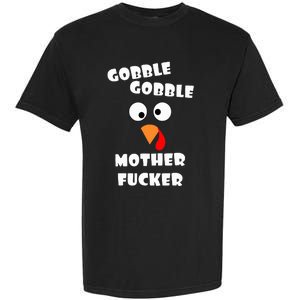 Gobble Gobble Motherfucker Turkey Thanksgiving Day Garment-Dyed Heavyweight T-Shirt