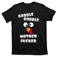 Gobble Gobble Motherfucker Turkey Thanksgiving Day T-Shirt