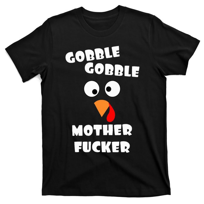 Gobble Gobble Motherfucker Turkey Thanksgiving Day T-Shirt