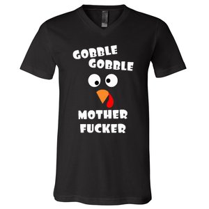 Gobble Gobble Motherfucker Turkey Thanksgiving Day V-Neck T-Shirt