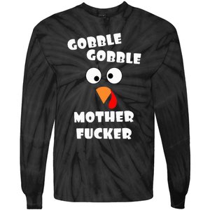 Gobble Gobble Motherfucker Turkey Thanksgiving Day Tie-Dye Long Sleeve Shirt