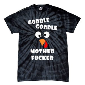 Gobble Gobble Motherfucker Turkey Thanksgiving Day Tie-Dye T-Shirt