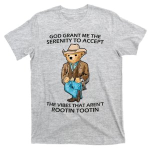 God Grant Me The Serenity To Accept The Vibes That Aren’t Rootin Tootin T-Shirt