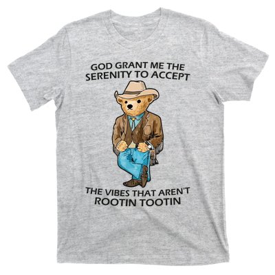 God Grant Me The Serenity To Accept The Vibes That Aren’t Rootin Tootin T-Shirt