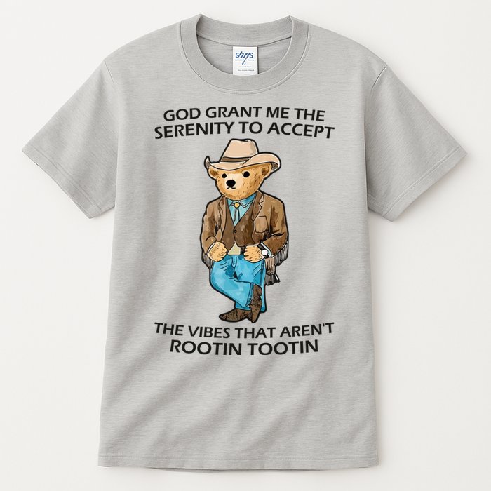God Grant Me The Serenity To Accept The Vibes That Aren’t Rootin Tootin Tall T-Shirt