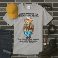 God Grant Me The Serenity To Accept The Vibes That Aren’t Rootin Tootin Tall T-Shirt