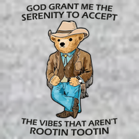 God Grant Me The Serenity To Accept The Vibes That Aren’t Rootin Tootin Tall T-Shirt