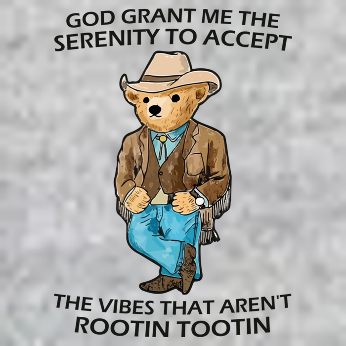God Grant Me The Serenity To Accept The Vibes That Aren’t Rootin Tootin Tall T-Shirt