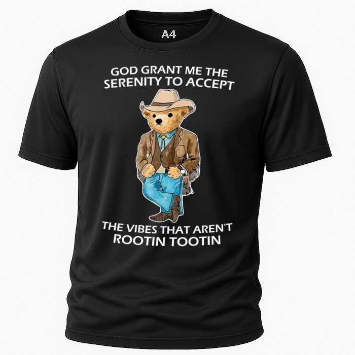 God Grant Me The Serenity To Accept The Vibes That Aren’t Rootin Tootin Performance Shirt