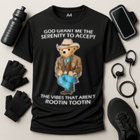God Grant Me The Serenity To Accept The Vibes That Aren’t Rootin Tootin Performance Shirt