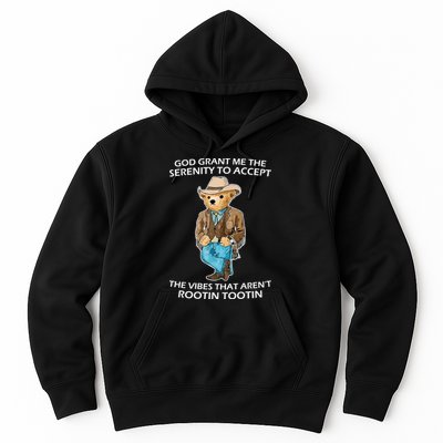 God Grant Me The Serenity To Accept The Vibes That Aren’t Rootin Tootin Hoodie