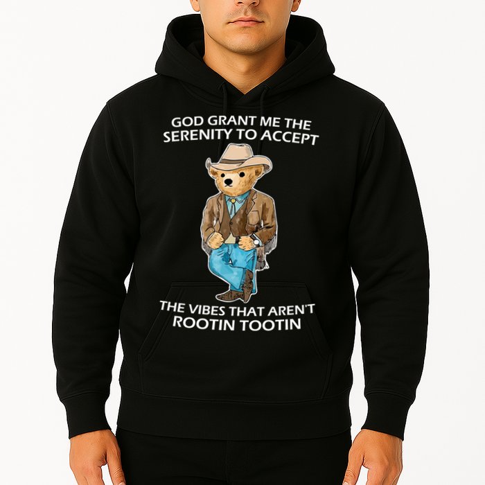 God Grant Me The Serenity To Accept The Vibes That Aren’t Rootin Tootin Hoodie