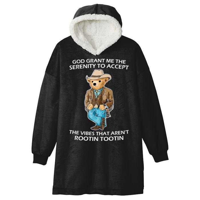 God Grant Me The Serenity To Accept The Vibes That Aren’t Rootin Tootin Hooded Wearable Blanket