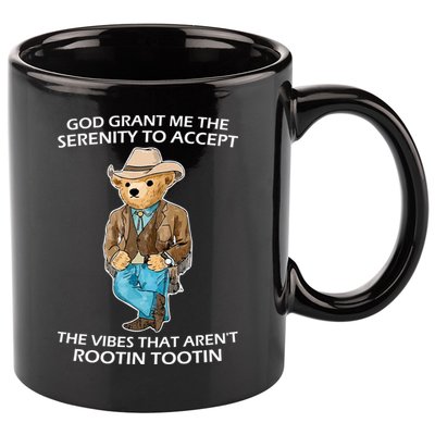 God Grant Me The Serenity To Accept The Vibes That Aren’t Rootin Tootin 11oz C Handle Ceramic Mug