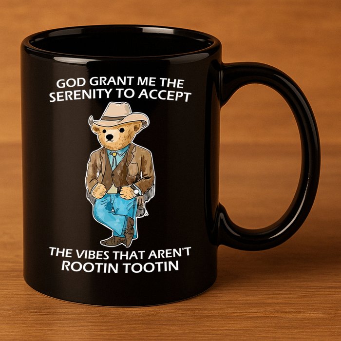 God Grant Me The Serenity To Accept The Vibes That Aren’t Rootin Tootin 11oz C Handle Ceramic Mug