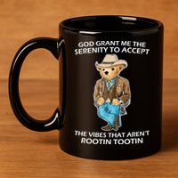 God Grant Me The Serenity To Accept The Vibes That Aren’t Rootin Tootin 11oz C Handle Ceramic Mug