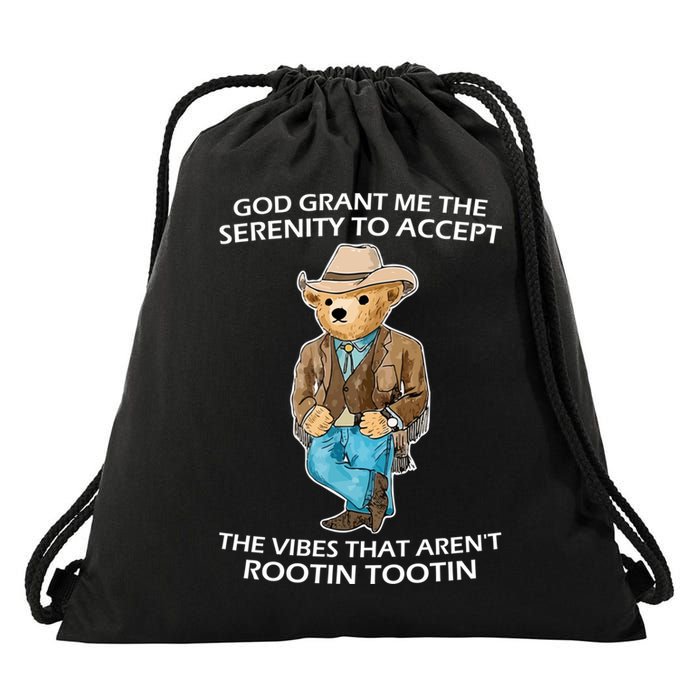 God Grant Me The Serenity To Accept The Vibes That Aren’t Rootin Tootin Drawstring Bag
