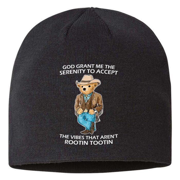 God Grant Me The Serenity To Accept The Vibes That Aren’t Rootin Tootin Sustainable Beanie