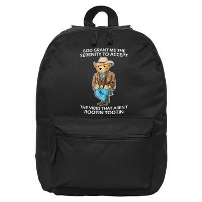God Grant Me The Serenity To Accept The Vibes That Aren’t Rootin Tootin 16 in Basic Backpack