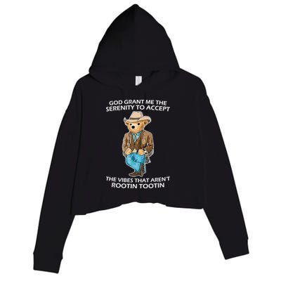 God Grant Me The Serenity To Accept The Vibes That Aren’t Rootin Tootin Crop Fleece Hoodie