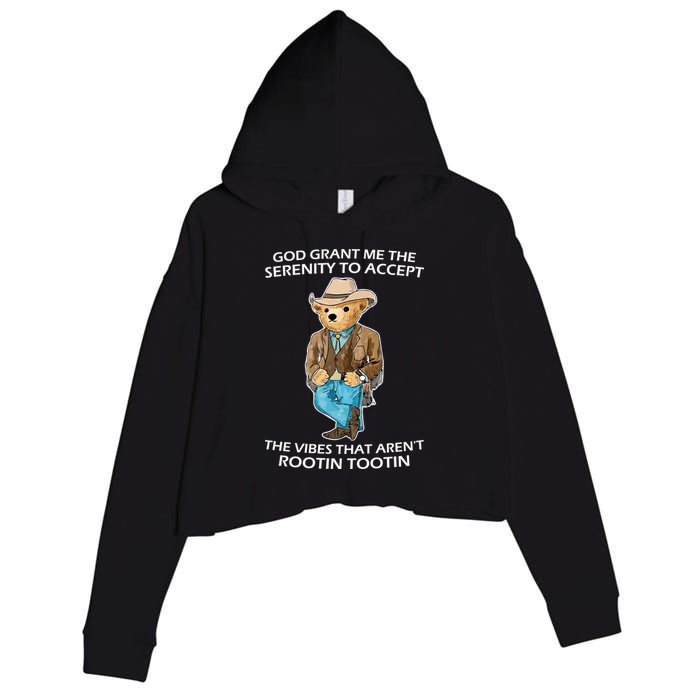 God Grant Me The Serenity To Accept The Vibes That Aren’t Rootin Tootin Crop Fleece Hoodie